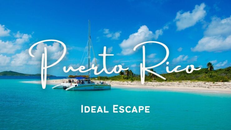 Puerto Rico ideal escape